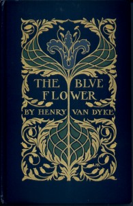 The Blue Flower by Henry Van Dyke