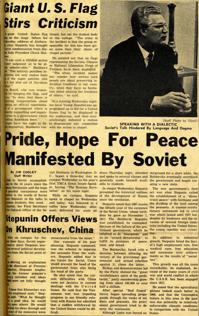 The February 10, 1967 issue of The Davidsonian covered Stepunin's visit in three short stories on the front page with the headings, "Giant U.S.Flag Stirs Criticism" and "Pride, Hope For Peace Manifested By Soviet"